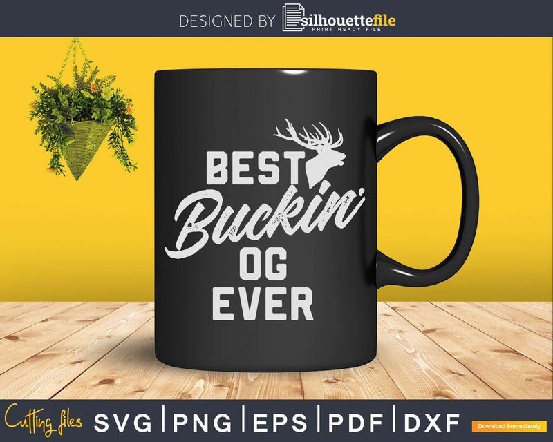 Best Buckin’ Og Ever T-Shirt Deer Hunters Gift Svg