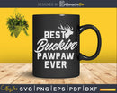 Best Buckin’ Pawpaw Ever T-Shirt Deer Hunters Gift Svg