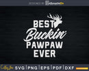 Best Buckin’ Pawpaw Ever T-Shirt Deer Hunters Gift Svg
