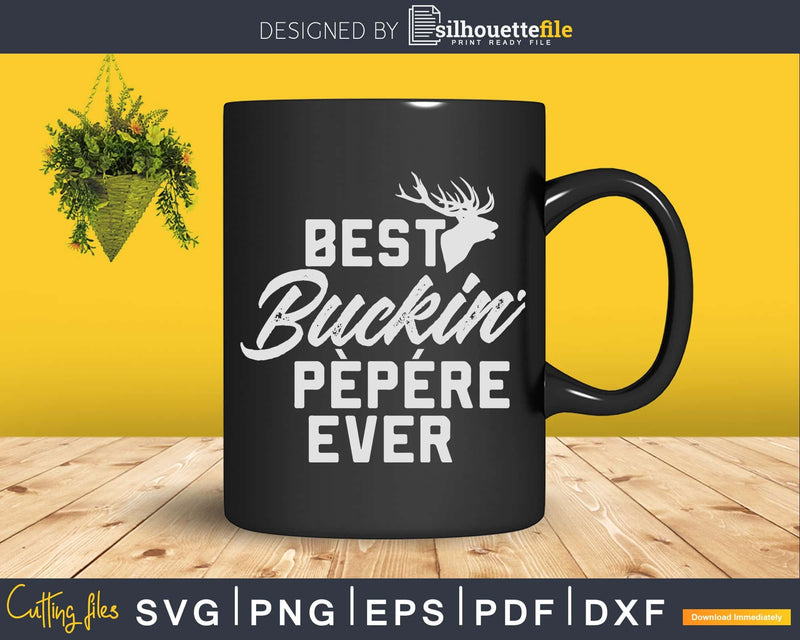 Best Buckin’ Pepere Ever T-Shirt Deer Hunters Gift Svg