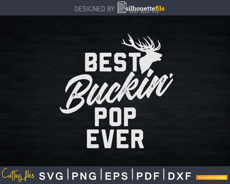 Best Buckin’ Pop Ever T-Shirt Deer Hunters Gift Svg