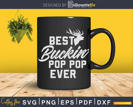 Best Buckin’ Pop pop Ever T-Shirt Deer Hunters Gift Svg
