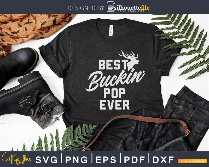 Best Buckin’ Pop Ever T-Shirt Deer Hunters Gift Svg