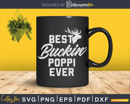 Best Buckin’ Poppi Ever T-Shirt Deer Hunters Gift Svg