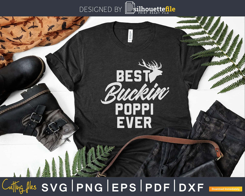 Best Buckin’ Poppi Ever T-Shirt Deer Hunters Gift Svg