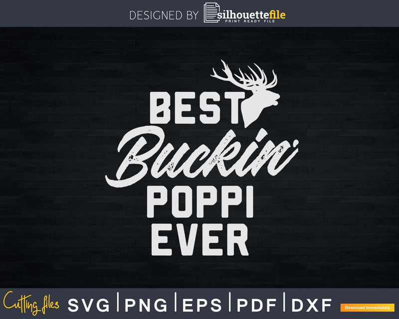 Best Buckin’ Poppi Ever T-Shirt Deer Hunters Gift Svg