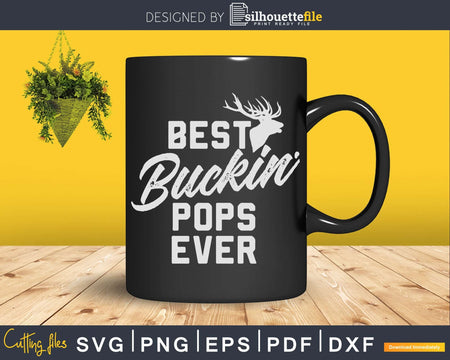 Best Buckin’ Pops Ever T-Shirt Deer Hunters Gift Svg