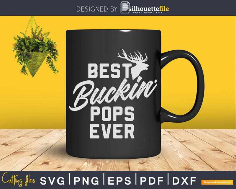Best Buckin’ Pops Ever T-Shirt Deer Hunters Gift Svg