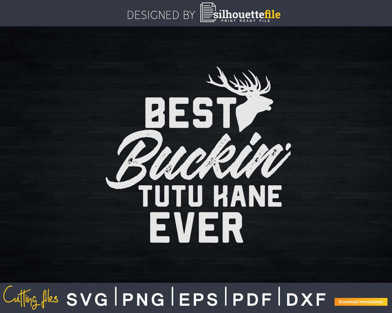 Best Buckin’ Tutu kane Ever T-Shirt Deer Hunters Gift Svg