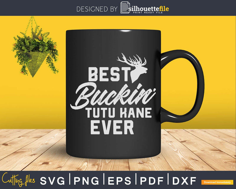 Best Buckin’ Tutu kane Ever T-Shirt Deer Hunters Gift Svg
