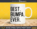 Best Bumpa Ever Funny Fathers Day for Svg Files For Cricut