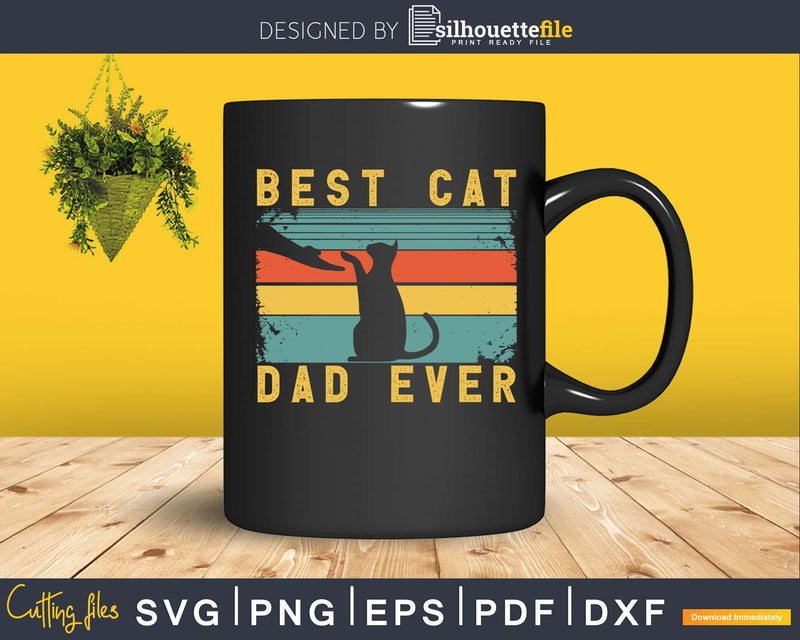 Best Cat Dad Ever Vintage Retro Style Svg Printable Cutting