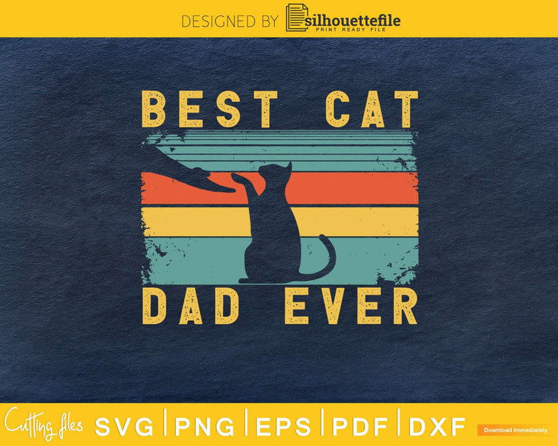 Best Cat Dad Ever Vintage Retro Style Svg Printable Cutting
