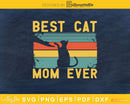 Best Cat Mom Ever Vintage Retro Style Svg Printable Cutting