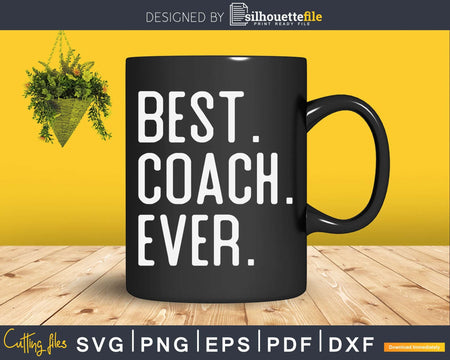Best Coach Ever Father’s Day Crafter SVG Cut File