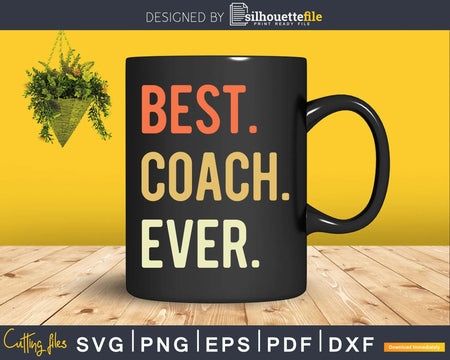 Best Coach Ever svg png dxf cricut digital cutting file