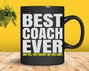 Best Coach Ever Yes They Bought Me This Shirt Svg Png