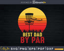 Best Dad By Par Disc Golf Svg Png Dxf Cut Files