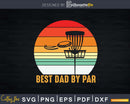 Best Dad By Par Funny Disc Golf Gift For Men Father’s Day