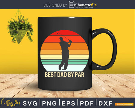 Best Dad By Par Funny Golf Father’s Day Svg Dxf Cricut