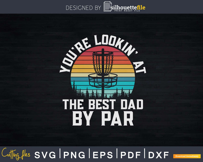 Best Dad By Par Retro Disc Golf Svg Png Cricut File