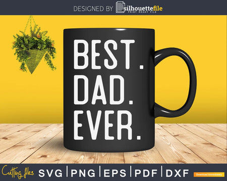 Best Dad Ever Father’s Day Crafter SVG Cut File