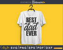 Best Dad Ever svg cricut digital print-ready files