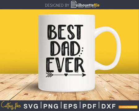 Best Dad Ever Svg cut files for cricut silhouette