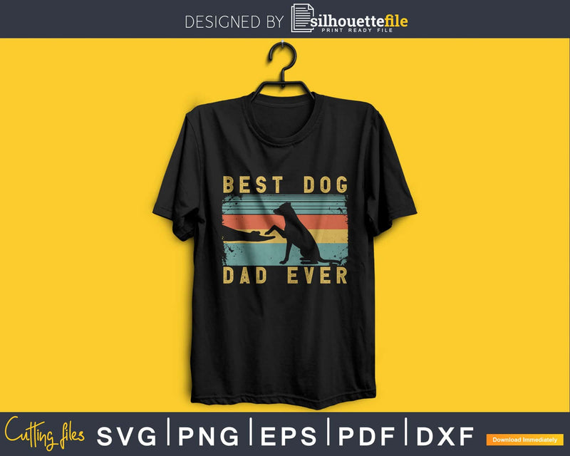 Best Dog Dad Ever Svg Printable Cutting Files