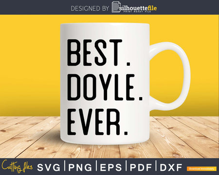 Best Doyle Ever Funny Name Joke svg dxf cut t-shirt design