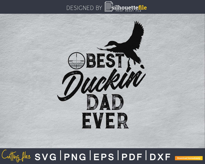 best duckin’ dad ever duck hunting silhouette digital