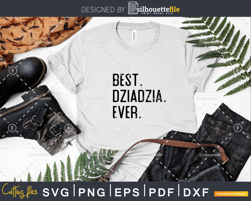 Best Dziadzia Ever Funny Fathers Day for Svg Files For