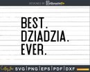 Best Dziadzia Ever Svg Dxf Png Cricut Files