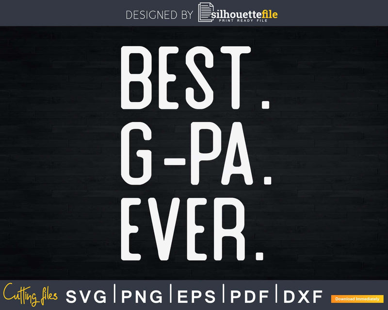 Best G-pa Ever Father’s Day Crafter SVG Cut File
