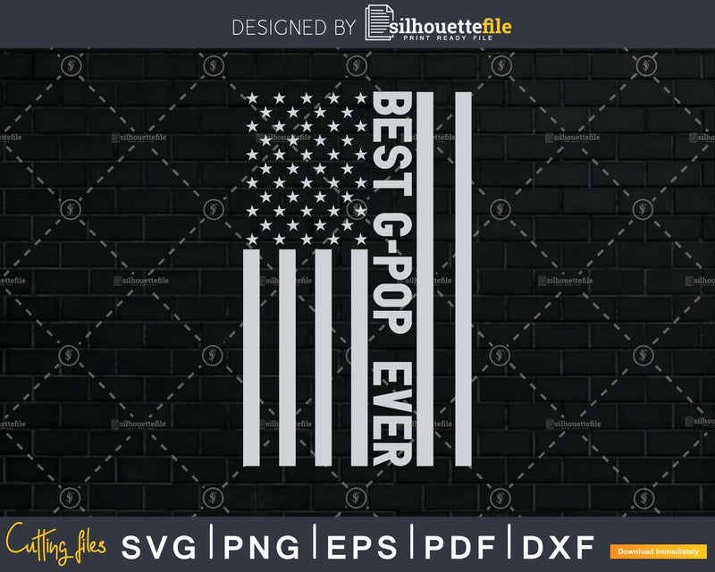 Best G-pop Ever American Flag Shirt Svg Files For Cricut