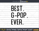 Best G-pop Ever Funny Fathers Day for Svg Files For Cricut