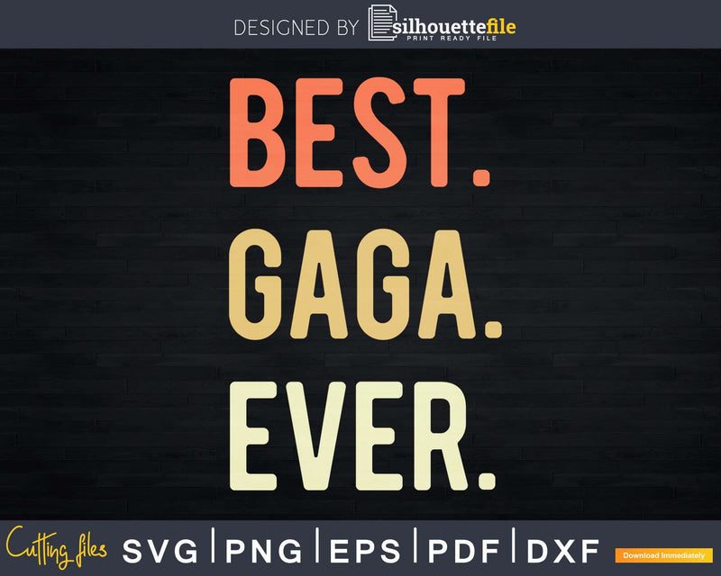 Best Gaga Ever svg png digital printable cricut cutting file