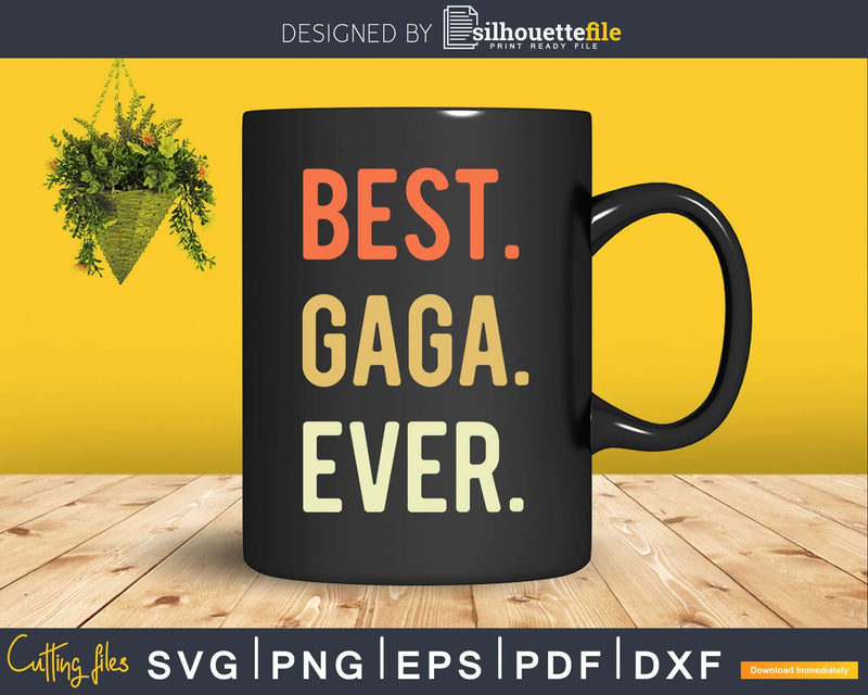 Best Gaga Ever svg png digital printable cricut cutting file