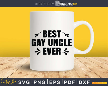 Best Gay Uncle Ever Svg Guncle Printable File
