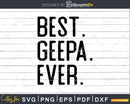 Best Geepa Ever Funny Fathers Day for Svg Files For Cricut