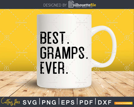 Best Gramps Ever Funny Fathers Day for Svg Files For Cricut