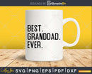 Best Granddad Ever Funny Fathers Day for Svg Files