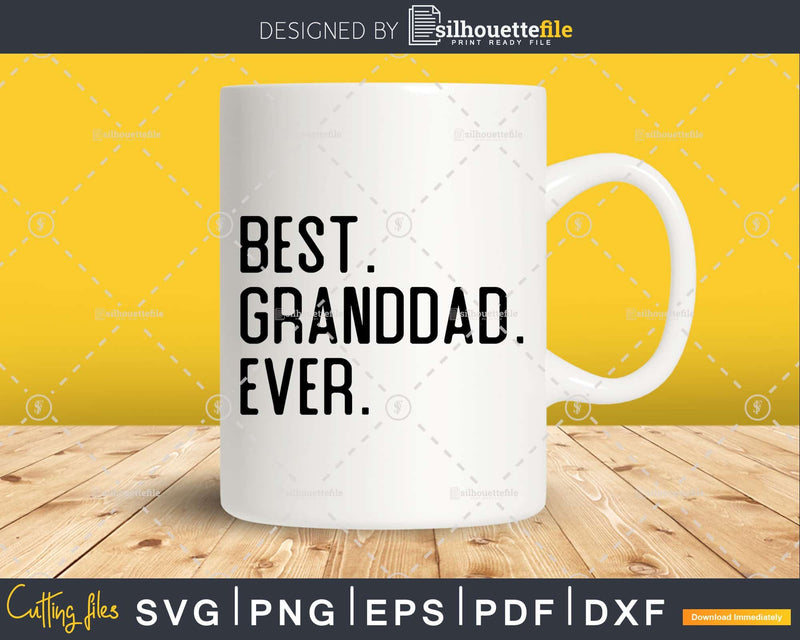 Best Granddad Ever Funny Fathers Day for Svg Files For