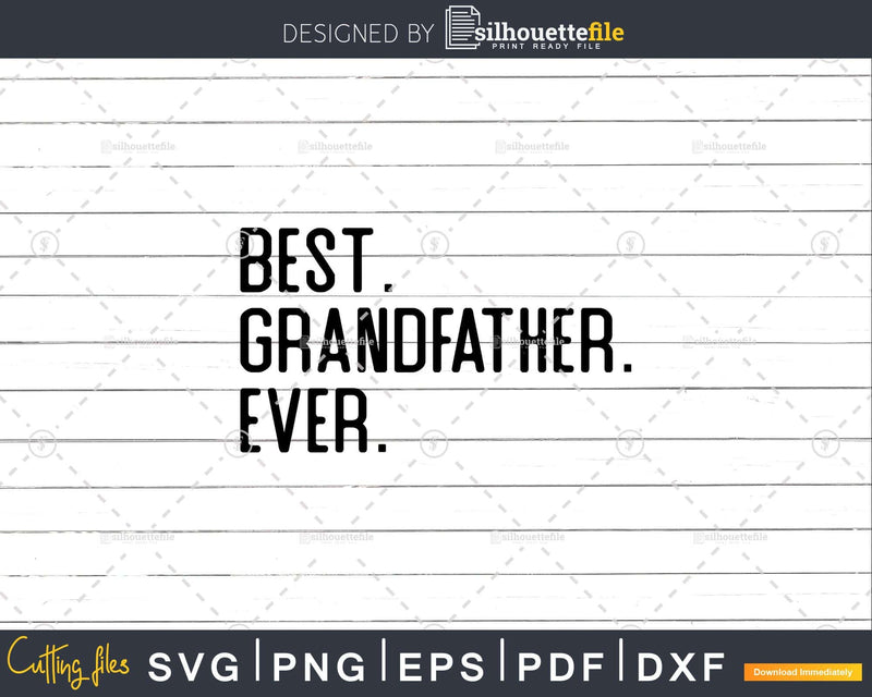 Best Grandfather Ever Funny Fathers Day for Svg Files For