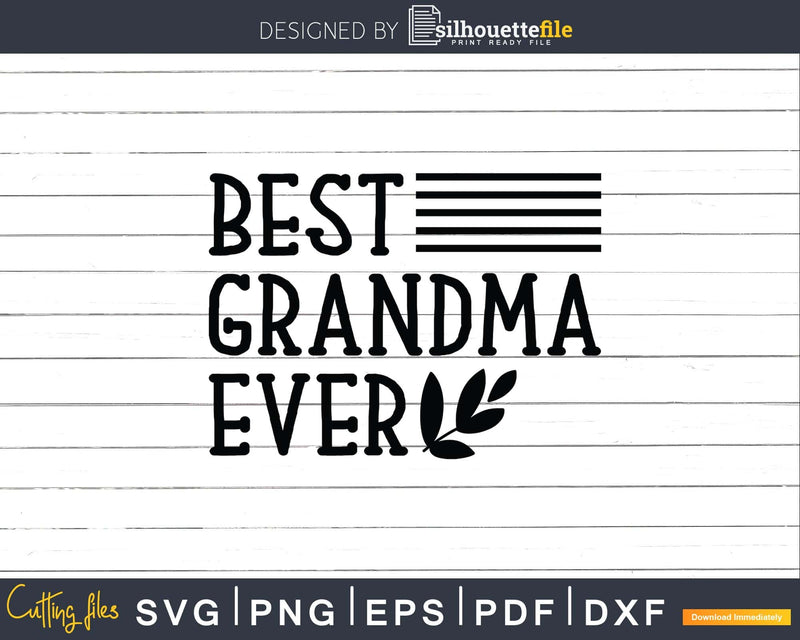 Best Grandma Ever Mother’s Day Svg Dxf Png Print Ready