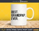 Best Grandpap Ever Funny Fathers Day for Svg Files