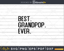 Best Grandpop Ever Funny Fathers Day for Svg Files