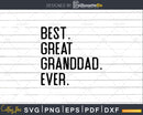 Best Great Granddad Ever Funny Fathers Day for Svg Files