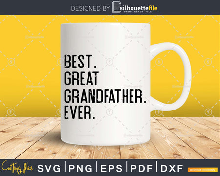 Best Great Grandfather Ever Funny Fathers Day for Svg Files