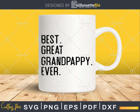 Best Great Grandpappy Ever Funny Fathers Day for Svg Files